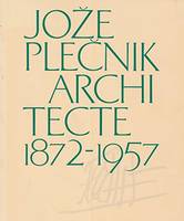 Joze plecnik architecte 1872 - 1957, exposition produite par le Centre de création industrielle et présentée de mars à mai 1986 dans la galerie du CCI, au Centre national d'art et de culture Georges-Pompidou, à Paris...