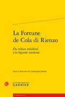 La Fortune de Cola di Rienzo, Du tribun médiéval à la légende moderne