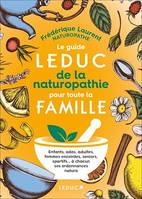 Le Guide Leduc de la naturopathie pour toute la famille