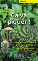 Ça va piquer !, Quelques indiscrétions professionnelles CDI, CDD, saisonnier