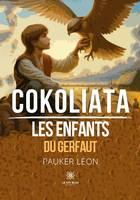 COKOLIATA, LES ENFANTS DU GERFAUT