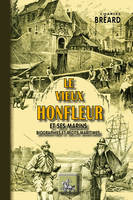 Le vieux Honfleur et ses marins, Biographies et récits maritimes
