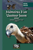 Chroniques de la pompe à Jules, 1, Mémoires d'un vautour fauve, Roman