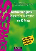 Mathématiques L1/L2 : Algèbre/Géométrie - en 30 fiches, en 30 fiches