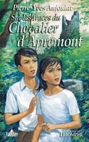 1, Les Faucons d'Apremont Apremont tome 1 - Sur les traces du chevalier d'Apremont, roman