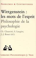 Wittgenstein Les mots de l'esprit, Philosophie de la psychologie