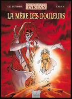 Les voyages de Takuan., 5, Les Voyages de Takuan T05, La Mère des douleurs