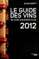 Le guide des vins 2012, Wine & Business Club