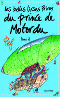 2, Les belles lisses poires du prince de Motordu (Tome 2)