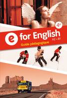 E for English 4e - Anglais Ed.2013 - Guide pédagogique