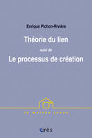 Théorie du lien suivi de Le processus de création