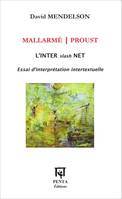 Mallarmé / Proust, L'INTER <em>slash </em> NET - Essai d'interprétation intertextuelle