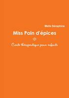 Miss Pain D'Epices - Conte Therapeutique Pour Enfants