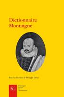 DICTIONNAIRES - T01 - DICTIONNAIRE MONTAIGNE