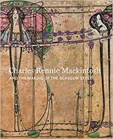 Charles Rennie Mackintosh Making the Glasgow Style /anglais