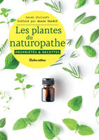 Les plantes du naturopathe, Propriétés et recettes