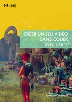 CREER UN JEU VIDEO SAN CODER AVEC UNITY