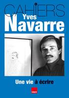 Yves Navarre, Une vie à écrire