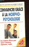 Convaincre grâce à la morpho-psychologie