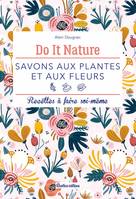 Savons aux plantes et aux fleurs, Recettes à faire soi-même