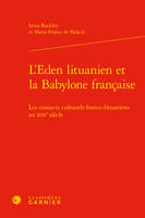 L'Eden lituanien et la Babylone française, Les contacts culturels franco-lituaniens au xixe siècle