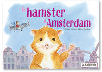 Les Animuchachos, 1, Le hamster d'Amsterdam, Le livre qui fait rêver les enfants et rire les parents
