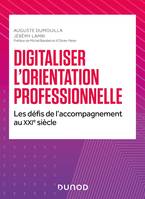 Digitaliser l'orientation professionnelle, Les défis de l'accompagnement au XXIe siècle