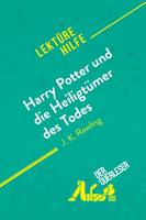 Harry Potter und die Heiligtümer des Todes von J. K. Rowling (Lektürehilfe), Detaillierte Zusammenfassung, Personenanalyse und Interpretation