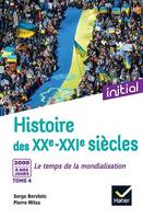 Initial - Histoire des XXe-XXIe siècles - Tome 4 : 2000 à nos jours, Le temps de la mondialisation