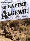 Se battre en Algérie - [1954-1962], [1954-1962]