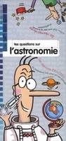 TES QUESTIONS SUR L'ASTRONOMIE