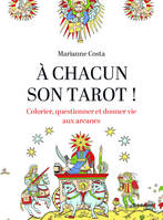 A chacun son tarot ! - Colorier, questionner et donner vie aux arcanes