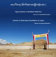 Institut de Dialectique Bouddhiste de Ngari - Histoire d'un projet humanitaire, histoire d'un projet humanitaire
