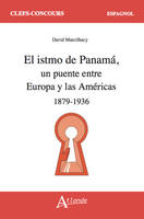 L'isthme de Panama, Un pont entre l'Europe et les Amériques (1879-1936)