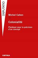 Colonialité, Plaidoyer pour la précision d'un concept