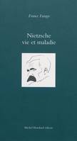 Nietzsche, vie et maladie