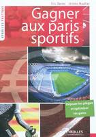 Gagner aux paris sportifs, Déjouer les pièges et optimiser les gains