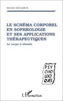 LE SCHÉMA CORPOREL EN SOPHROLOGIE ET SES APPLICATIONS THÉRAPEUTIQUES, Le corps à témoin