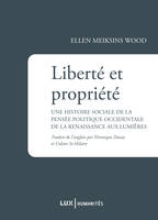 Liberté et propriété, Une histoire sociale de la pensée politique occidentale de la Renaissance aux Lumières
