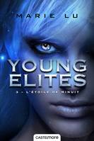 3, Young Elites, T3 : L'étoile de minuit, Young Eiltes tome 3