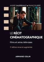 Le récit cinématographique - 3e éd. - Films et séries télévisées, Films et séries télévisées