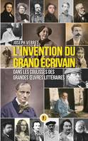 L'invention du grand écrivain, Dans les coulisses des grandes oeuvres littéraires