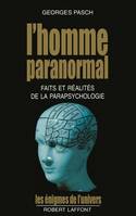 L'homme paranormal, faits et réalités de la parapsychologie
