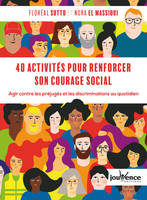 40 activités pour renforcer son courage social, Agir contre les préjugés et les discriminations au quotidien