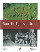 Sous les lignes de front - regards géologiques sur la Grande guerre