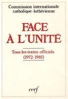 Face à l'Unité, l'ensemble des textes adoptés, 1972-1985