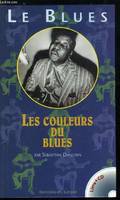 Le blues, les couleurs du blues - CD inclus