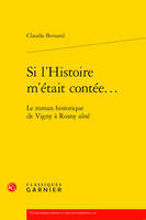 Si l'histoire m'était contée, Le roman historique de vigny à rosny aîné