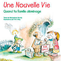 Une Nouvelle Vie, Quand Ta Famille Déménage, quand ta famille déménage