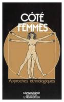 Côté femmes, Approches ethnologiques